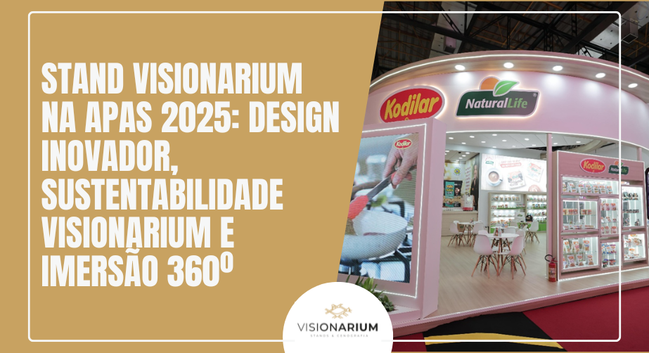 Stand Visionarium na APAS 2025: Design Inovador, Sustentabilidade Visionarium e Imersão 360º